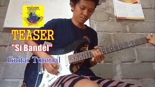 Teaser - Si Bandel || Guitar Tutorial