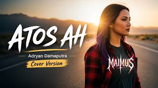 Download lagu Atos Ah – Adryan Damaputra | Cover Version MAIMUS