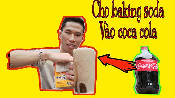 Lộc Lịch Lãm ||Thử cho baking soda vào cocacola