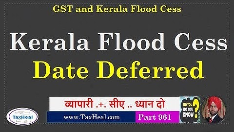 Kerala Flood Cess levy deferred