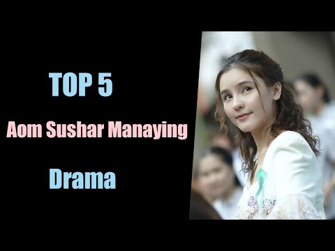 TOP 5 Aom Sushar Manaying Drama list 2023 || Aom Sushar Manaying Thai Drama 2023