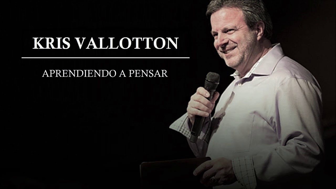 Aprendiendo a Pensar | Kris Vallotton