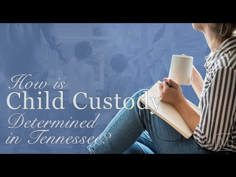 How Is Child Custody Determined in Tennessee?