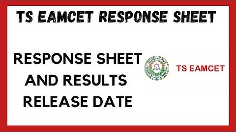 TS EAMCET 2022 ll TS EAMCET RESPONSE SHEET , KEY AND RESULTS RELEASE DATE  ll