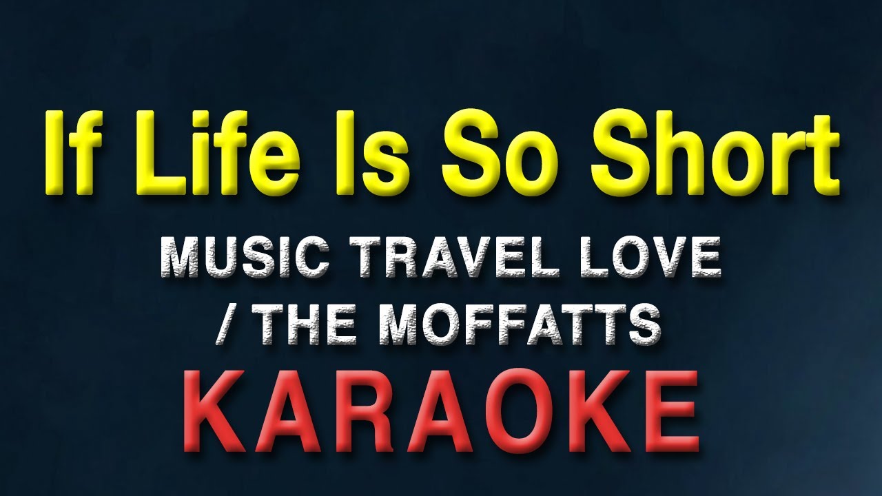 If Life Is So Short - Music Travel Love, The Moffatts  | KARAOKE | Music Travel Love Version