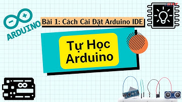 Cách Cài Đặt Phần Mềm Lập Trình Arduino IDE | Điện tử DAT