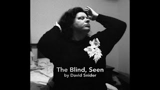 THE BLIND, SEEN - A Book by David Snider