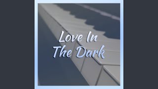 Love In The Dark