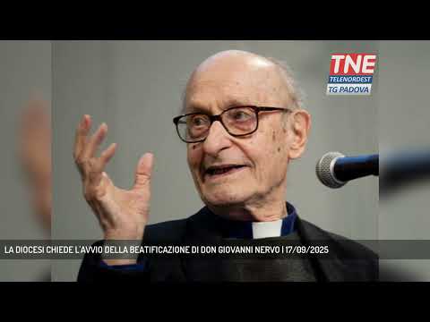 LA DIOCESI CHIEDE L'AVVIO DELLA BEATIFICAZIONE DI DON GIOVANNI NERVO | 17/09/2025