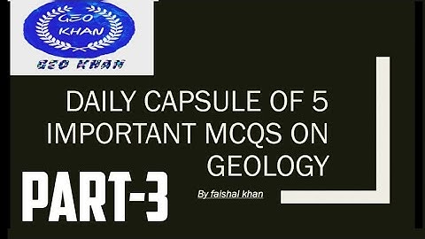 important MCQs on Geology with proper explanation part-3