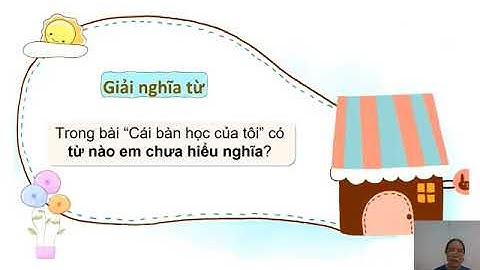 Tiếng Việt Lớp 2 -Tập 1-  Tuần 11, Bài 4:  Cái bàn học của tôi   (Tiết 5)