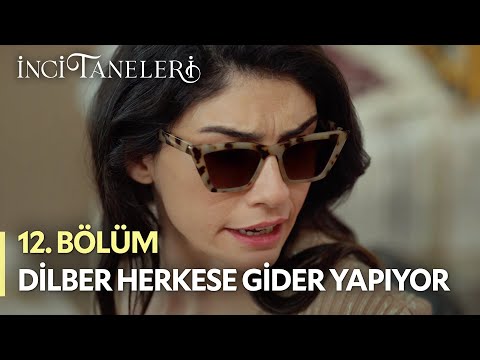 Dilber Herkese Gider Yapıyor - İnci Taneleri (12. Bölüm)