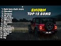 Shubh All Songs in One Video [Slowed and Reverb] ||Shubh all songs || #lofi @SHUBHWORLDWIDE