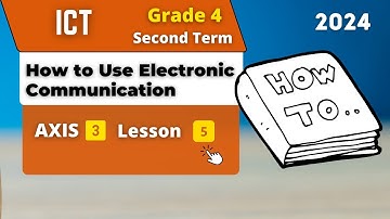 How to Use Electronic Communication | Grade 4 | Theme 1 - Lesson 5 | ICT