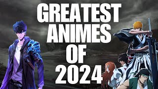 The Greatest And Most Slept On Animes Of 2024 2024 Anime Recap