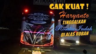 Gak Kuat ! Haryanto Tinggalkan Rosalia Indah di Alas Roban