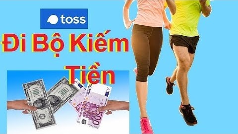 Hướng Dẫn Kiếm Tiền Với Ứng Dụng Toss Và Cách Hack Bước Chân Đi Bộ | Sĩ San Sẻ 2#