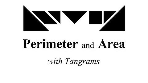 Tangrams - Perimeter and Area