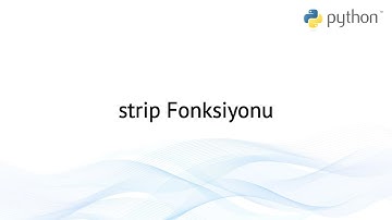 Python 3 Dersleri 79 - Metin Fonksiyonları - strip Fonksiyonu