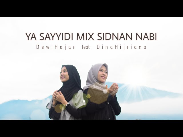 Medley Ya Sayyidi dan Sidnan Nabi Cover by Dewi Hajar ft  Dina Hijriana class=