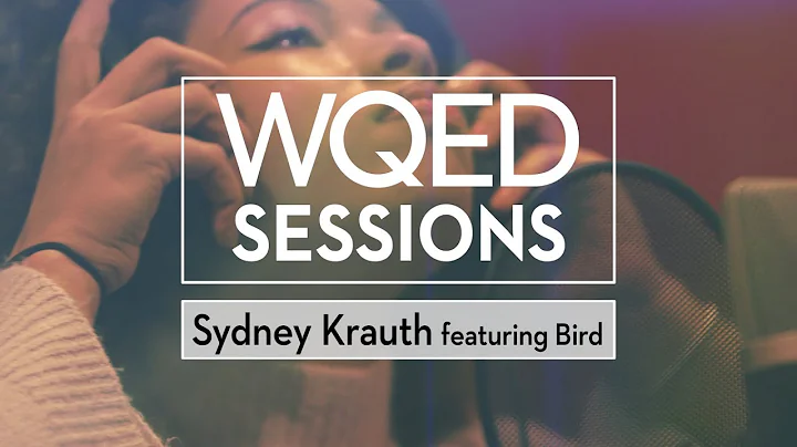 WQED Sessions: Sydney Krauth featuring Bird
