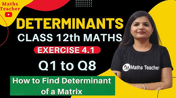 Class 12th Maths | Ex 4.1  Q1 to Q8 | Determinants || How to find Determinant of a matrix