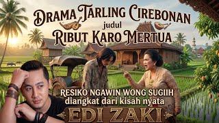 Drama tarling humor & lagu || judul RIBUT KARO MERTUA || EDI ZAKKI.