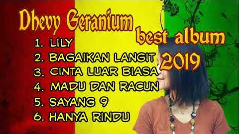 FULL ALBUM DHEVY GERANIUM BEST ALBUM 2019