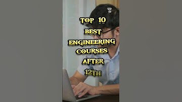 Top 10 best engineering courses after 12th #top #aboutworld #goodleader #facts #engineering