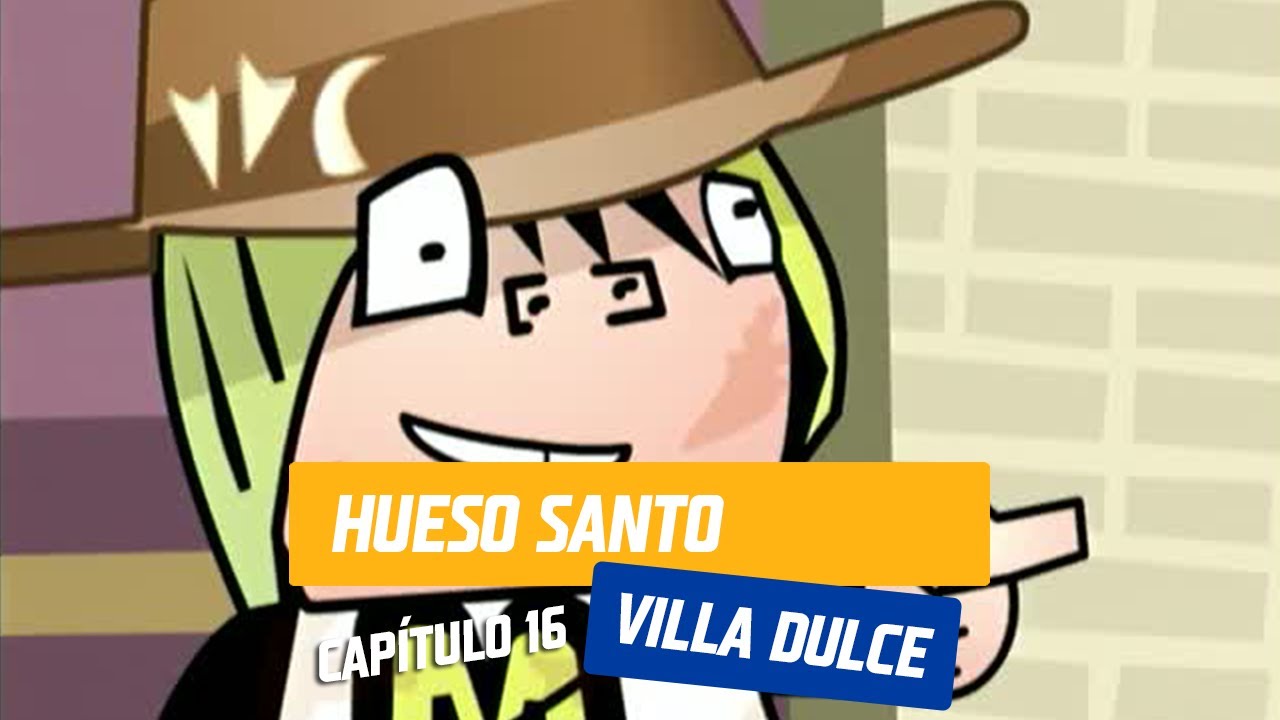 Capítulo 16: Hueso santo | Villa Dulce | Temporada 2004