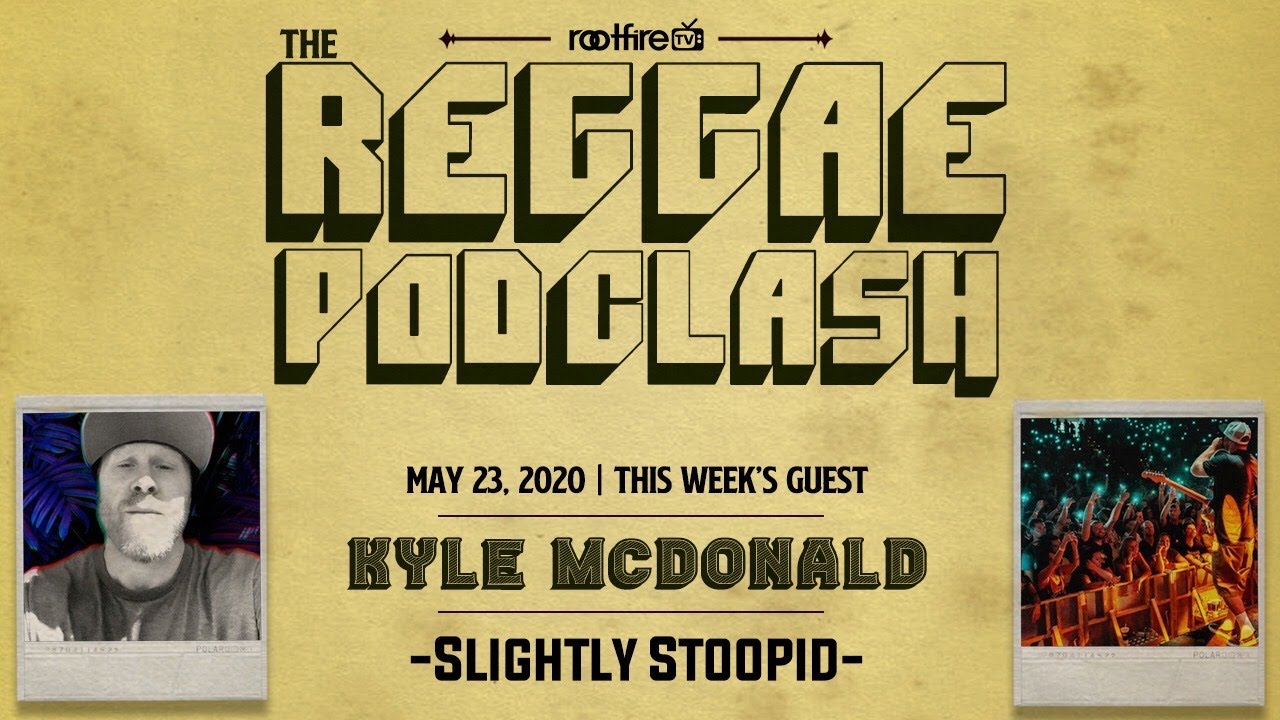 The Reggae PodClash: Episode #5 - Kyle McDonald of 