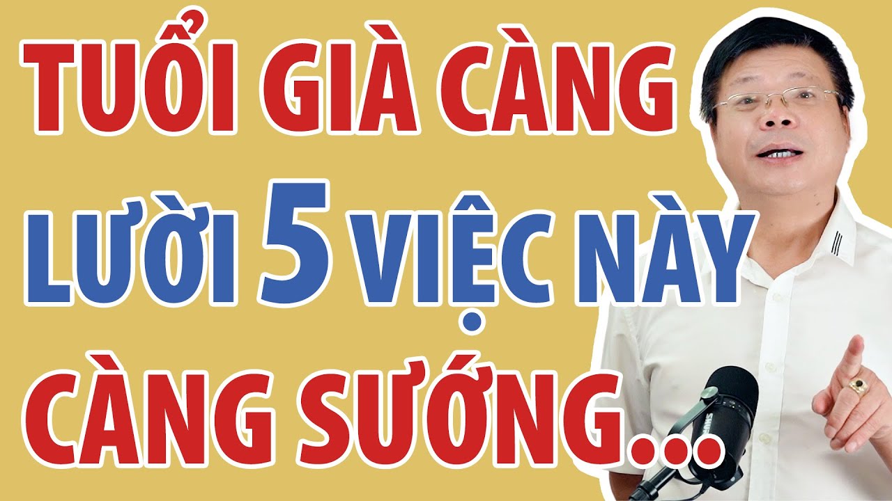 Outline Video Tuổi Già Càng Lười 5 Việc Này Càng Sướng | Đinh Đoàn Official