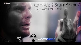 ● Jeff Hardy || Start Again || Joint With Last☢Breath ► 2017 ᴴᴰ ●