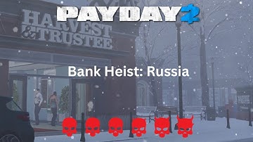 PAYDAY 2 - Custom Heist - Bank Heist: Russia Loud DSOD
