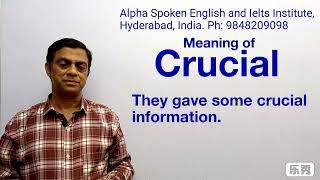 Crucial  - Pronunciation, Meaning, Uses, Synonyms and Antonyms.