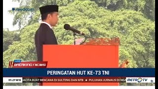 Pidato Jokowi : TNI Akan Semakin Disegani Oleh Negara Lain [Upacara HUT ke-73 TNI 5 Oktober 2018]