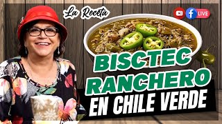 BISTEC RANCHERO EN CHILE VERDE (La Receta) - DOÑA ROSA RIVERA