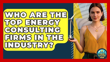 Who Are the Top Energy Consulting Firms in the Industry? - Your Utilities Hub