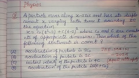 A particle moves along x-axis and has its displacement x varying with time..| jee main physics 