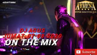 DJ AGUS, JUM'AT 07 AGUSTUS 2020 MALAM SABTU FULL BASS TERBARU| DJ AGUS ON THE MIX