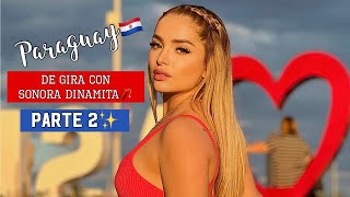 PARAGUAY🇵🇾 DE GIRA CON SONORA DINAMITA🧨 | PARTE 2✨