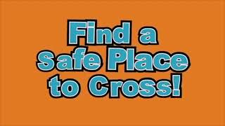 Find A Safe Place To Cross