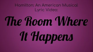 Hamilton: An American Musical Lyric Video: The Room Where It Happened