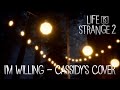 Im willing  ben lee cassidys song cover life is strange 2 episode 3