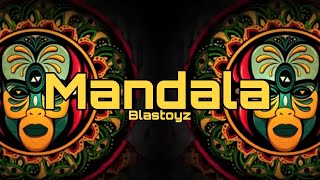 PSY-TRANCE ● Blastoyz - Mandala