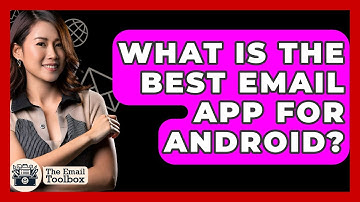 What Is The Best Email App For Android? - TheEmailToolbox.com