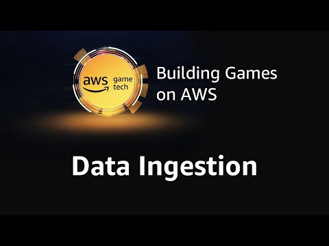 Episode 5: Data Ingestion (AWS Game Tech Tutorial Series)