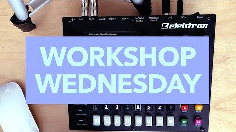 Workshop Wednesday - Elektron Digitone Pt. I: Making a Kick Drum
