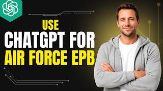How To Use ChatGPT For Air Force Epb [2026 Full Guide]