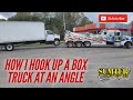 How I hook up a box truck at an angle